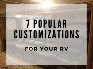 7 Popular Customizations for Your RV