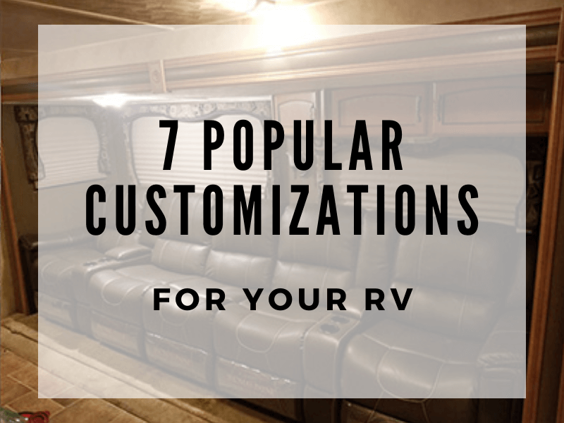 7 Popular Customizations for Your RV